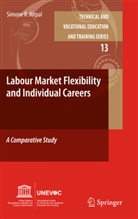 Simone Kirpal, Simone R Kirpal, Simone R. Kirpal - Labour-Market Flexibility and Individual Careers