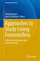 Joan Bernhard, Joan M. Bernhard, Hirosh Kitazato, Hiroshi Kitazato, M Bernhard, M Bernhard... - Approaches to Study Living Foraminifera