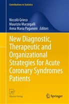 Niccolo Grieco, Niccolò Grieco, Anna Maria Paganoni, Maurizi Marzegalli, Maurizio Marzegalli, Anna M. Paganoni... - New Diagnostic, Therapeutic and Organizational Strategies for Acute Coronary Syndromes Patients