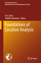 A Eiselt, H A Eiselt, H. A. Eiselt, Marianov, Marianov, Vladimir Marianov - Foundations of Location Analysis