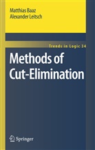 Matthia Baaz, Matthias Baaz, Alexander Leitsch - Methods of Cut-Elimination