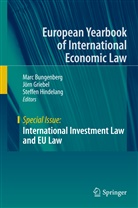 Marc Bungenberg, Joer Griebel, Joern Griebel, Steffen Hindelang - International Investment Law and EU Law