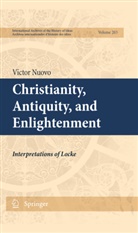 Victor Nuovo - Christianity, Antiquity, and Enlightenment