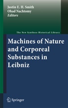 Justi E H Smith, Justin E H Smith, Nachtomy, Nachtomy, Ohad Nachtomy, Justin E. H. Smith - Machines of Nature and Corporeal Substances in Leibniz