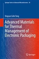 Xingcun C. Tong, Xingcun Colin Tong, Xingcun Colin Tong Ph. D - Advanced Materials for Thermal Management of Electronic Packaging