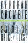 Deborah Crombie - The Sound of Broken Glass