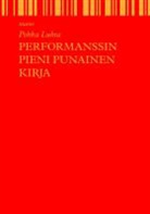 Pekka Luhta - Performanssin pieni punainen kirja