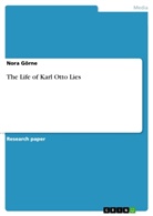 Nora Görne - The Life of Karl Otto Lies