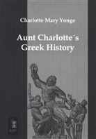 Charlotte Mary Yonge - Aunt Charlotte's Greek History