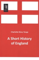 Charlotte Mary Yonge - A Short History of England