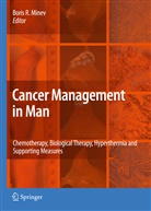 Bori Minev, Boris Minev, Boris R. Minev - Cancer Management in Man: Chemotherapy, Biological Therapy, Hyperthermia and Supporting Measures