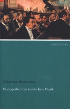 Oskar Von Riesemann - Monografien zur russischen Musik. Bd.1