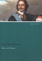 Dmitri Mereschkowski - Peter und Alexej