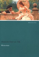 Alexander Graf von Tilly, Alexander von Tilly, Alexander Graf von Tilly - Memoiren