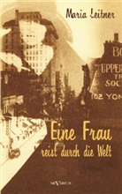 Maria Leitner - Eine Frau reist durch die Welt