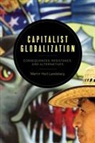Martin Hart-Landsberg - Capitalist Globalization