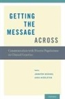Jennifer Wiggins, Jennifer (EDT)/ Middleton Wiggins, Anna Middleton, Anna (Ethics Researcher and Registered Genetic Counselor Middleton, Middleton Anna, Jennifer Wiggins... - Getting the Message Across