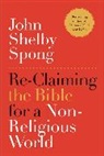 John Selby Spong, John Shelby Spong - Re-Claiming the Bible for a Non-Religious World