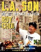 Roy Choi, Roy Nguyen Choi, Tien Nguyen, Natasha Phan, Bobby Fisher - L.A. Son