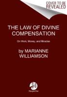 Marianne Williamson, Williamson Marianne - The Law of Divine Compensation