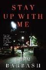 Tom Barbash - Stay Up With Me