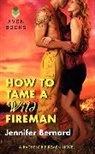 Jennifer Bernard, Bernard Jennifer - How to Tame a Wild Fireman
