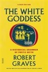 Robert Graves, Robert/ Lindop Graves, Grevel Lindop - The White Goddess