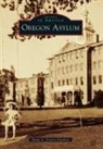 Diane L Goeres-Gardner, Diane L. Goeres-Gardner - Oregon Asylum