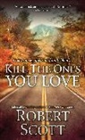 Robert Scott - Kill the Ones You Love