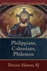 Francis Frangipane, Dennis Hamm, Dennis SJ Hamm, Dennis/ Williamson Hamm, M. Dennis Hamm, Mary Healy... - Philippians, Colossians, Philemon