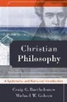 Craig G Bartholomew, Craig G. Bartholomew, Michael W Goheen, Michael W. Goheen - Christian Philosophy