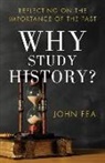 John Fea - Why Study History?