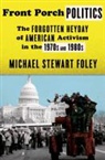 Michael Foley, Michael Stewart Foley - Front Porch Politics