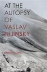 Bridget Lowe - At the Autopsy of Vaslav Nijinsky