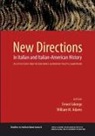 William Adams, Ernest Ialongo - New Directions in Italian and Italian American History