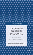 M. Neagu, Maria-Ionela Neagu - Decoding Political Discourse