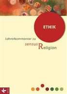 Burrichte, Rita Burrichter, Gärtner, Claudi Gärtner, Claudia Gärtner, Woppow... - sensus Religion, Ausgabe Nordrhein-Westfalen: Ethik, Lehrerkommentar. Kap.3