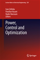 Nader Barsoum, Jaesang Cha, Vo Hoang Duy, Pandia Vasant, Pandian Vasant, Ivan Zelinka - Power, Control and Optimization