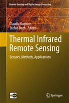 Dech, Dech, Stefan Dech, Claudi Kuenzer, Claudia Kuenzer - Thermal Infrared Remote Sensing