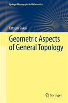Katsuro Sakai - Geometric Aspects of General Topology