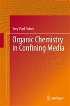 Zory Vlad Todres - Organic Chemistry in Confining Media