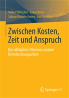 Kerstin Blass, Volke Hielscher, Volker Hielscher, Sabi Kirchen-Peters, Sabine Kirchen-Peters, Luka Nock... - Zwischen Kosten, Zeit und Anspruch