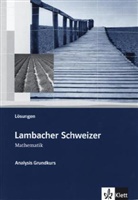 Lambacher-Schweizer Analysis Grundkurs: Lambacher Schweizer Mathematik Analysis Grundkurs