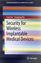 Xiaojiang Du, Xial Hei, Xiali Hei - Security for Wireless Implantable Medical Devices