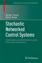 Tamer Ba Ar, Tamer Ba¿ar, Tamer Baar, Tamer Basar, Tamer Başar, Serdar Yuksel... - Stochastic Networked Control Systems