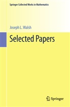 Joseph L Walsh, Joseph L. Walsh, B Saff, B Saff, Theodor J Rivlin, Theodore J Rivlin... - Selected Papers