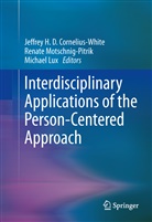 Jeffrey H. D. Cornelius-White, Michael Lux, Renat Motschnig-Pitrik, Renate Motschnig-Pitrik - Interdisciplinary Applications of the Person-Centered Approach