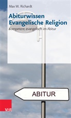 Max W Richardt, Max W. Richardt - Abiturwissen Evangelische Religion