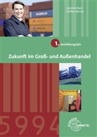 Bec, Joachi Beck, Joachim Beck, BERNER, Steffen Berner - Zukunft im Groß- und Außenhandel: 1. Ausbildungsjahr
