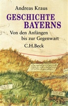 Andreas Kraus - Geschichte Bayerns